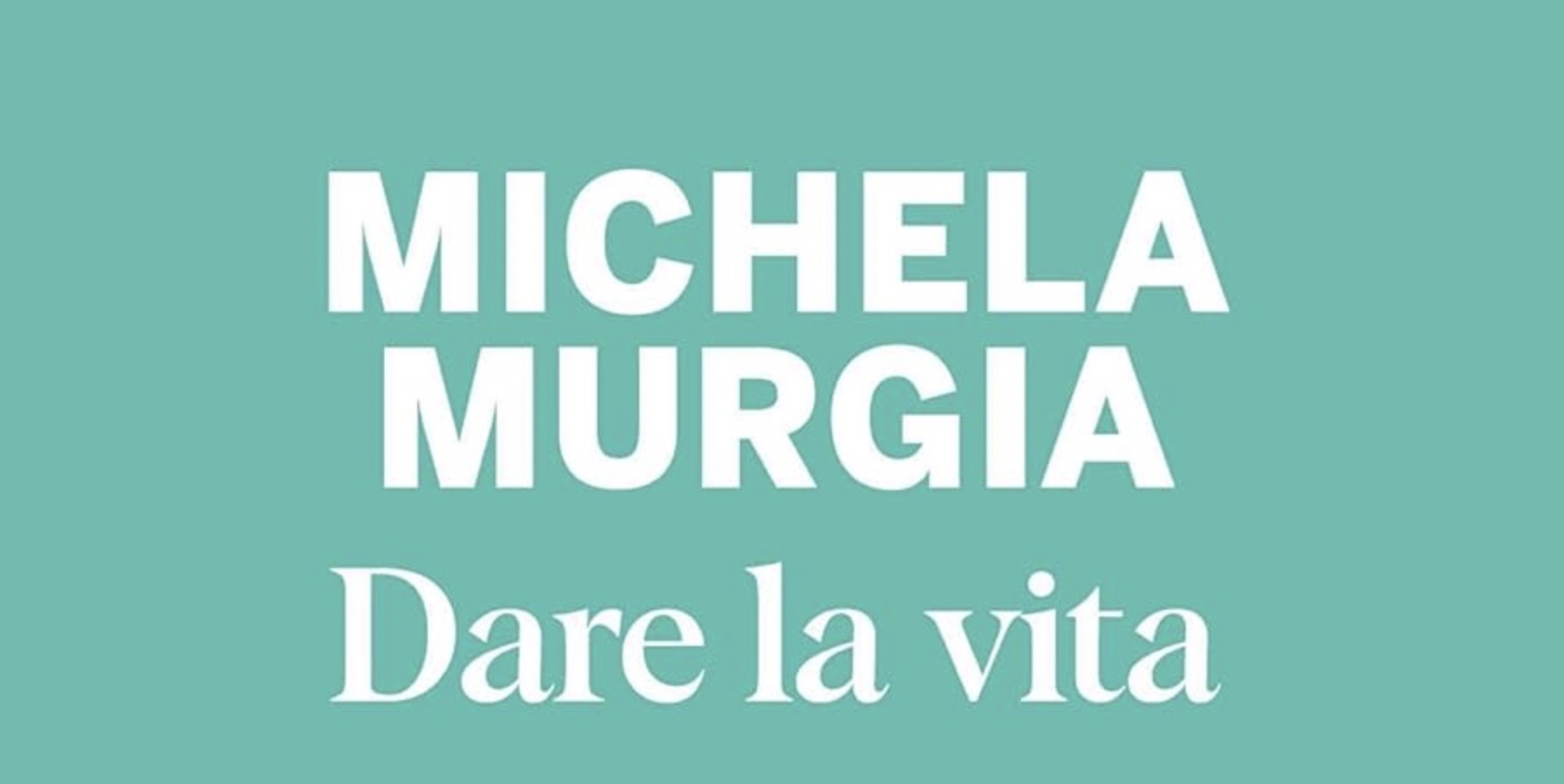 Libri 2024: Michela Murgia, “Dare la vita” (Rizzoli) – The Parallel Vision  – 10 anni con voi!